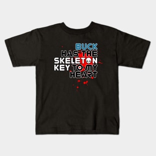 Buck has the Skeleton Key to my Heart Kids T-Shirt